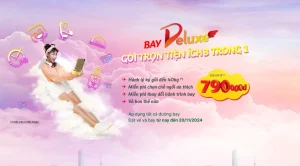 Đặt vé Deluxe Vietjet Air tận hưởng tiện ích 3 trong 1